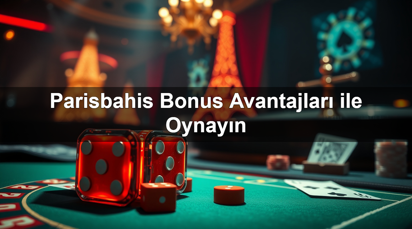 parisbahis bonus avantajlar ile oynay n 1785338800836
