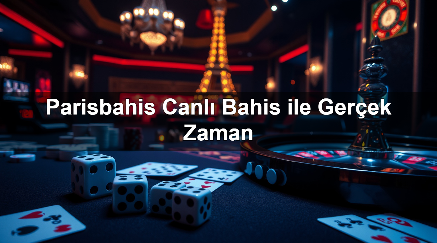 Parisbahis Canlı Bahis ile Gerçek Zaman 2 Parisbahis Canlı Bahis ile Gerçek Zaman
