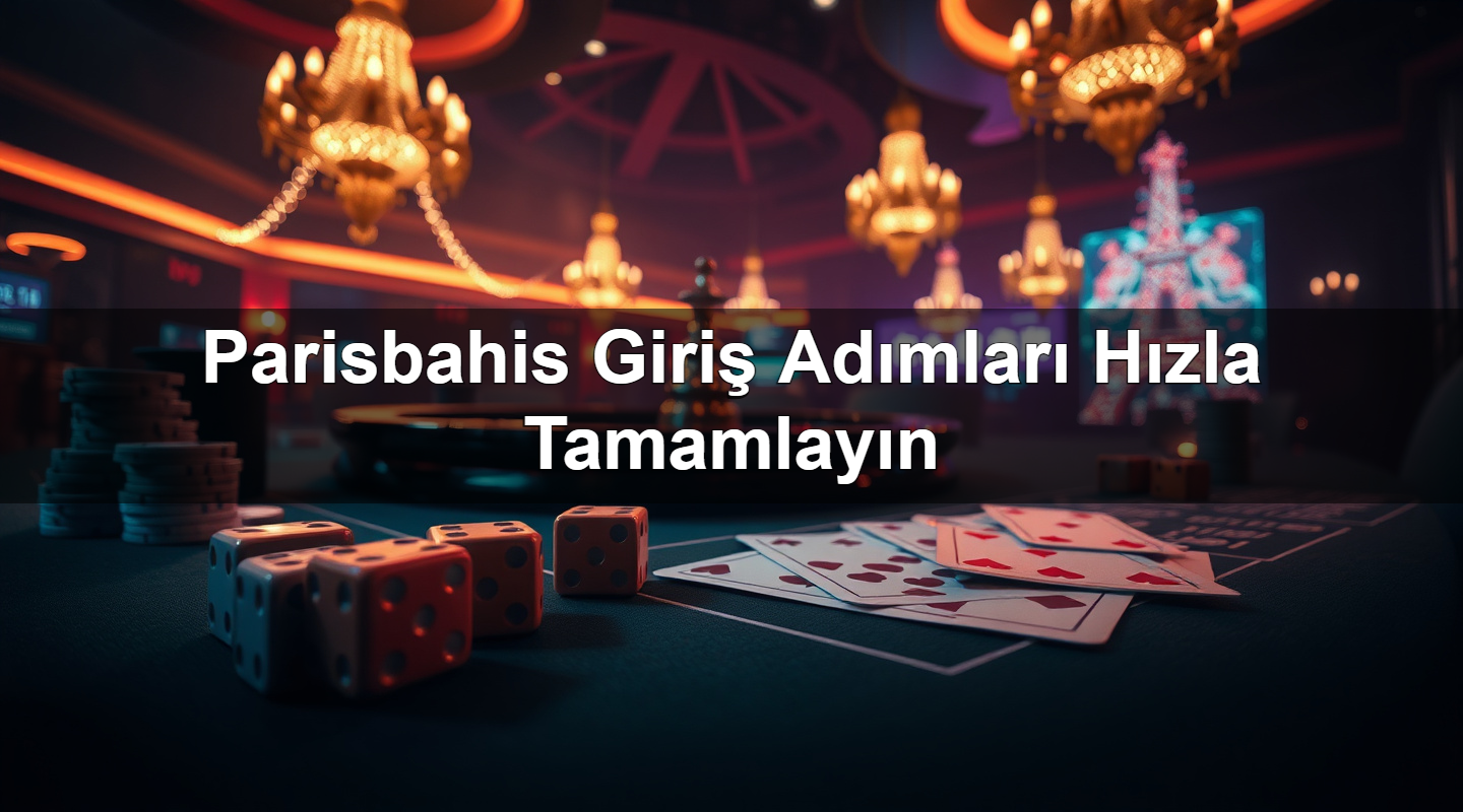 parisbahis giri ad mlar h zla tamamlay n 1785338904568